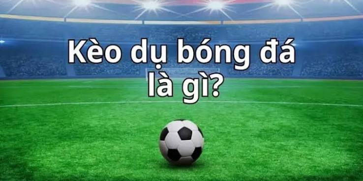 Cách Nhận Biết Kèo Dụ Của Nhà Cái